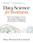 A picture of the cover of Data Science for Business: What You Need to Know about Data Mining and Data-Analytic Thinking