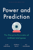 Power and Prediction: The Disruptive Economics of Artificial Intelligence
